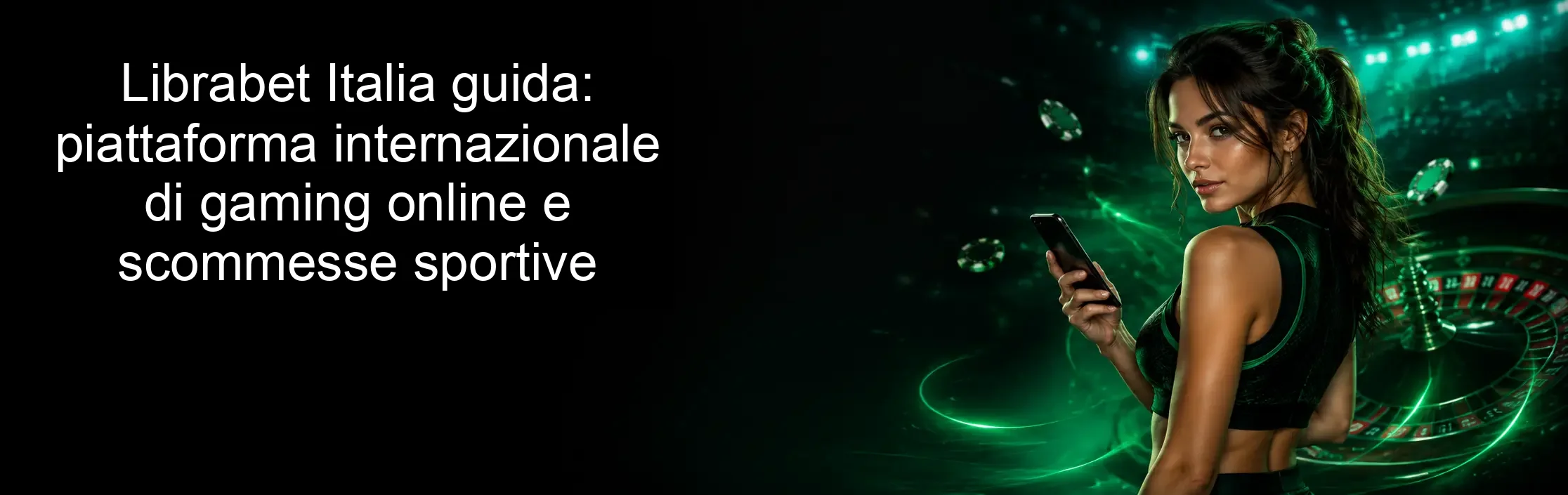 Librabet Italia guida: piattaforma internazionale di gaming online e scommesse sportive